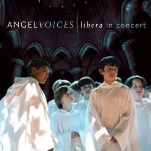 Angel Voices: Libera in Concert (Live)