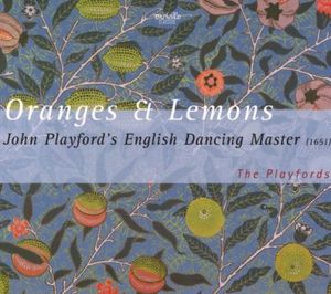 Oranges & Lemons: Tunes from the Collection "The Dancing Master" (The Playfords)