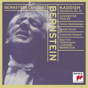 Bernstein Century: Symphony no. 3 “Kaddish” / Chichester Psalms
