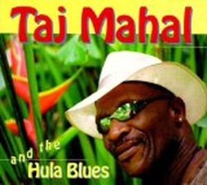 Taj Mahal and the Hula Blues