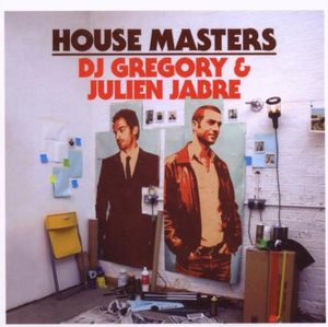 House Masters: DJ Gregory & Julien Jabre