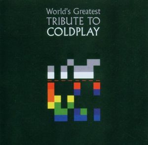 World's Greatest Tribute to Coldplay