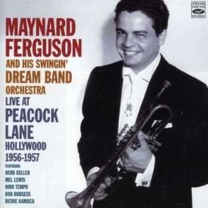 Maynard Ferguson and His Swingin' Dream Band Orchestra: Live at Peacock Lane (Live)