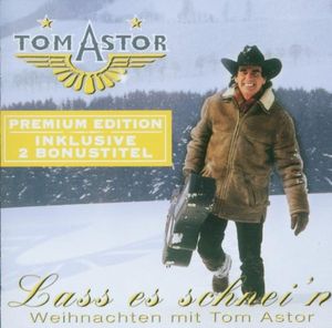 Lass es schnei'n: Weihnachten mit Tom Astor