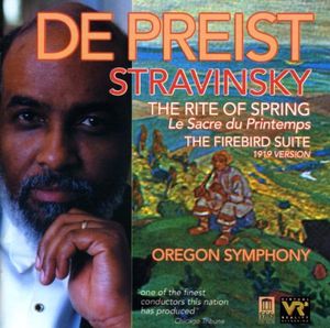 The Rite of Spring (Le Sacre du Printemps) / The Firebird Suite (1919 version) (Oregon Symphony feat. conductor: James DePriest)