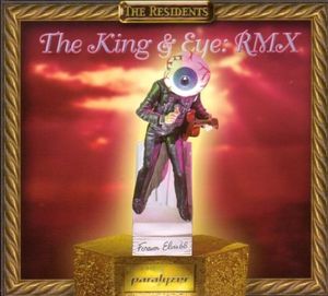 The King & Eye: RMX