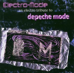 Electro-Mode: An Electro Tribute to Depeche Mode