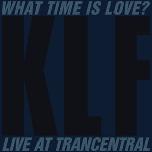 What Time Is Love? (live at Trancentral)