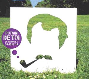 Putain de toi : Un hommage à Brassens