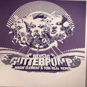 Gutterpump (Tom Real & Rogue Element mix)