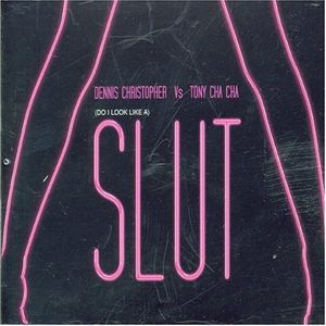 (Do I Look Like a) Slut (original club mix)