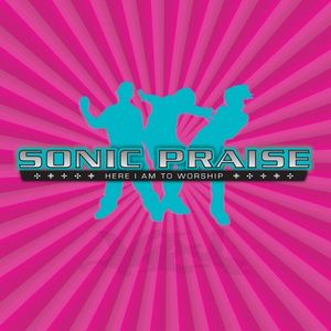 Sonic Praise: Here I Am to Worship