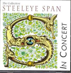 The Collection: Steeleye Span in Concert (Live)