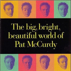 The big, bright, beautiful world of Pat McCurdy