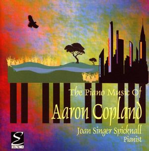 The Piano Music of Aaron Copland (piano: Joan Singer Spicknall)