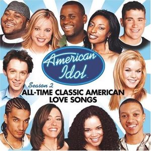 American Idol Season 2: All-Time Classic American Love Songs