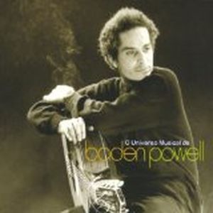 O Universo Musical de Baden Powell: The Festival Years 1970-1977