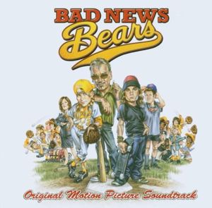Bad News Bears (Original Motion Picture Soundtrack) (OST)