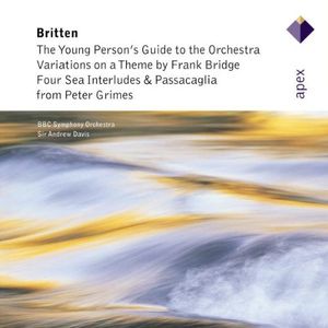 The Young Person's Guide to the Orchestra / Variations on a Theme by Frank Bridge / Four Sea Interludes & Passacaglia from Peter