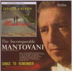 Songs to Remember / The Incomparable Mantovani