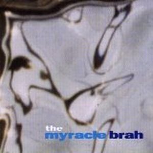 The Myracle Brah