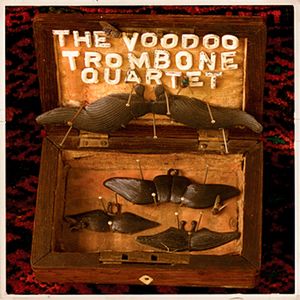 The Voodoo Trombone Quartet ...Again