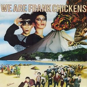 We Are Frank Chickens