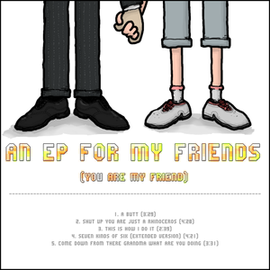 An EP for My Friends (You Are My Friend) (EP)