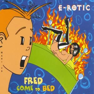 Fred Come to Bed (The Groaning E-Rotic remix)