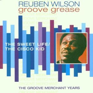 Groove Grease: The Sweet Life / The Cisco Kid