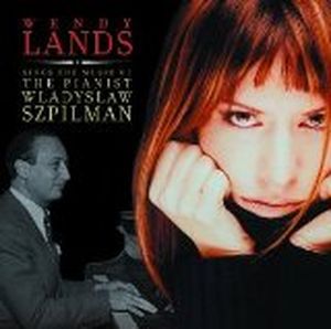 Wendy Lands Sings the Music of Pianist Wladyslaw Szpilman