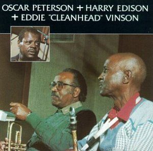 Oscar Peterson + Harry Edison + Eddie "Cleanhead" Vinson