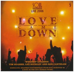 Live 2006: Love Came Down (Live)