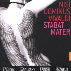 Nisi Dominus, Stabat Mater (Countertenor: Philippe Jaroussky, Contralto: Marie-Nicole Lemieux, Ensemble Matheus, Conductor: Jean