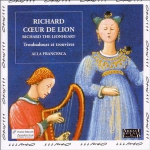 Richard Cœur de Lion: Troubadors et trouvères