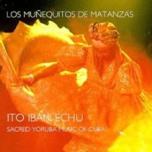 Ito Iban Echu: Sacred Yoruba Music of Cuba