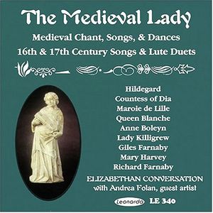 The Medieval Lady: Medieval Chant, Songs, & Dances