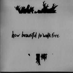 How Beautiful to Walk Free