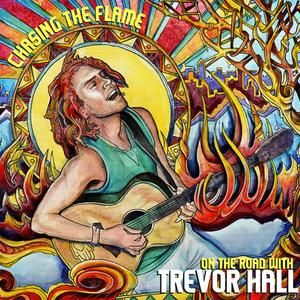 Chasing the Flame: On the Road With Trevor Hall (Live)
