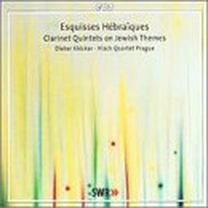 Esquisses hébraïques: Clarinet Quintets on Jewish Themes