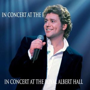 The Very Best Of Michael Ball - In Concert At The Royal Albert Hall (Live)