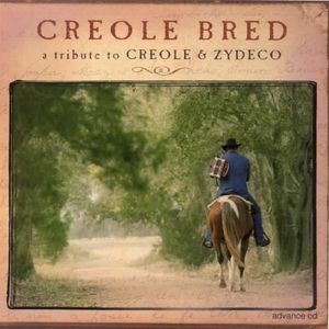 Creole Bred: A Tribute to Creole and Zydeco