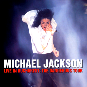 Live in Bucharest: The Dangerous Tour (Live)