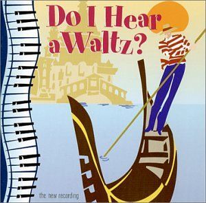 Do I Hear a Waltz? (2001 Pasadena Playhouse cast) (OST)