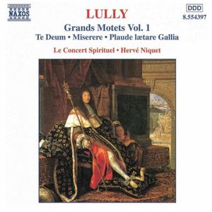Grands Motets, Vol. 1: Te Deum / Miserere / Plaude lætare Gallia