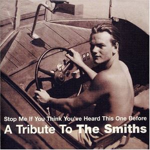 Stop Me If You Think You’ve Heard This One Before: A Tribute to The Smiths