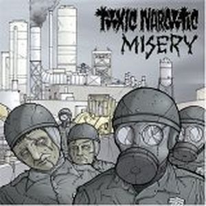 Toxic Narcotic / Misery
