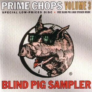 Blind Pig Sampler: Prime Chops, Volume 3