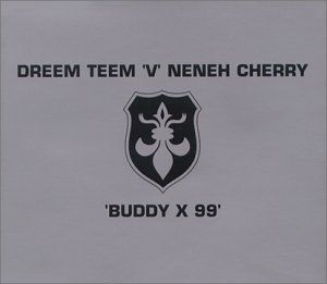 Buddy X 99 (original Dreem Teem dub mix)