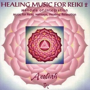 Healing Music for Reiki 2: Mandala of Integration